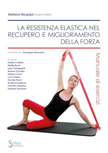 La resistenza elastica nel recupero e miglioramento della forza. Manuale di esercizi
