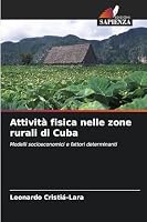 Attività fisica nelle zone rurali di Cuba: Modelli socioeconomici e fattori determinanti (Italian Edition) 6203916420 Book Cover