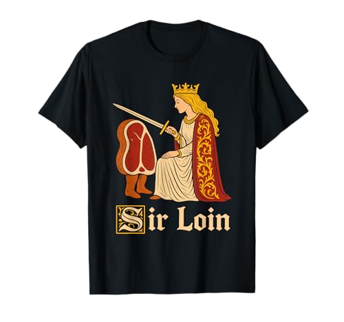 Sir Loin Funny Sirloin Knight Pun Meme T-Shirt