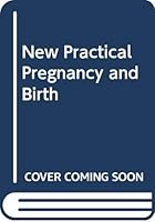 New Practical Pregnancy and Birth 0636041832 Book Cover
