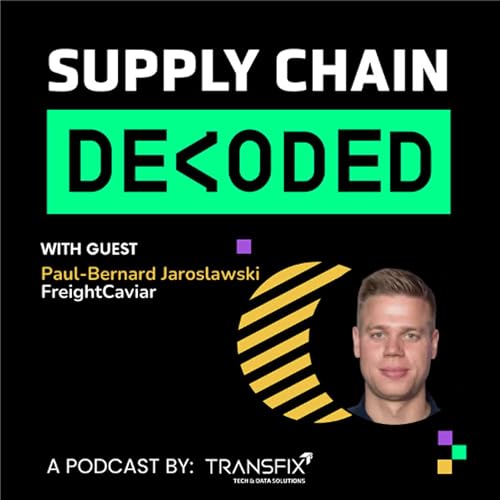 Supply Chain Decoded | Feat. Paul-Bernard Jaroslawski, FreightCaviar