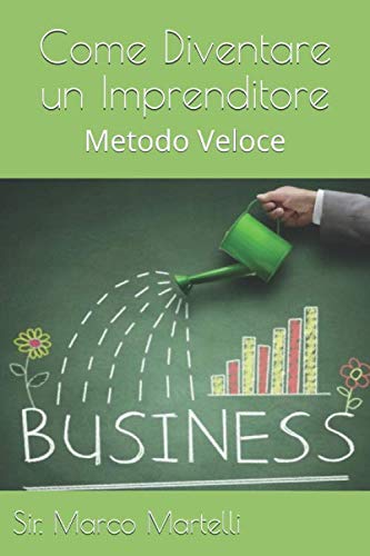 Come Diventare un Imprenditore: Metodo Veloce