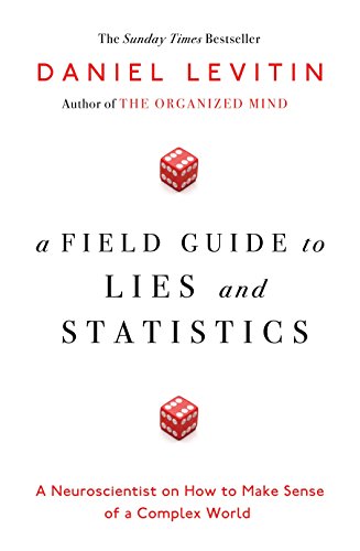 A Field Guide to Lies and Statistics