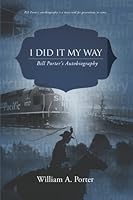 I Did It My Way: Bill Porter's Autobiography 0988733110 Book Cover