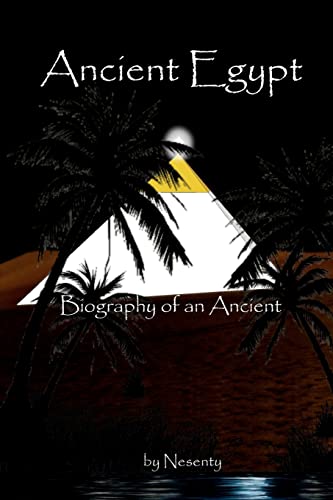Ancient Egypt: Biography of an Ancient