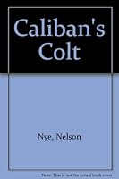 Caliban's Colt 0843924314 Book Cover