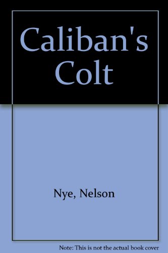 Caliban's Colt 0843933305 Book Cover
