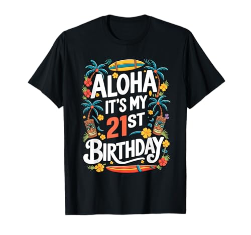 Aloha 21st Birthday Hawaii Tropical Hawaiian Luau Party T-Shirt