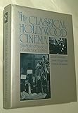 The Classical Hollywood Cinema: Film Style and Mode of Production to 1960