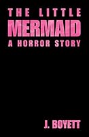 The Little Mermaid: A Horror Story 1941914039 Book Cover