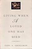 Living When a Loved One Has Died: Revised Edition