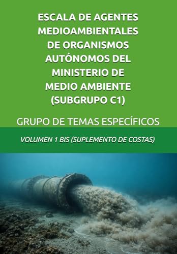 Imagen de ESCALA DE AGENTES MEDIOAMBIENTALES DE ORGANISMOS AUTÓNOMOS DEL MINISTERIO DE MEDIO AMBIENTE : GRUPO DE TEMAS ESPECÍFICOS VOLUMEN 1 BIS