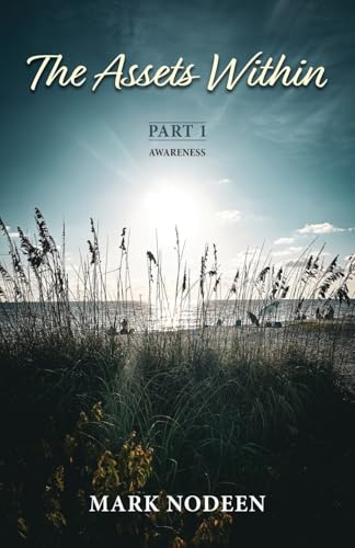 The Assets Within, Part I - Awareness