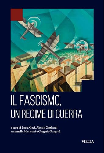 Il fascismo, un regime di guerra