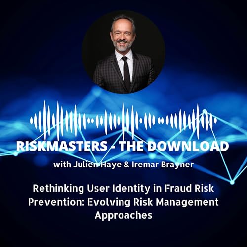 Rethinking User Identity in Fraud Risk Prevention: Evolving Risk Management Approaches
