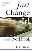Just Change It! Workbook 0973498048 Book Cover