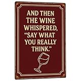 Funny Bar Signs for Home Bar Decor, And Then the Wine Whispered Say What You Really Think Sign - Man Cave Decor Retro Bar Wall Sign Vintage Metal Tin Sign for Home Kitchen Pub Decorations 8x12 Inch