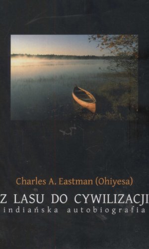 Z lasu do cywilizacji: Indianska autobiografia [Polish] 8391926419 Book Cover