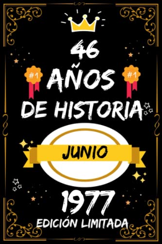 CUADERNO, 46 AÑOS DE HISTORIA JUNIO 1977 EDICIÓN LIMITADA: Regalo de 46 cumpleaños para mujeres y hombres, ideas de 46 cumpleaños... un cumpleaños... ... regalo de 46 cumpleaños para él/ella.