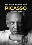  PICASSO: La Mala Arte (Italian Edition)