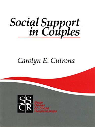 Social Support in Couples: Marriage as a Resource in Times of Stress (SAGE Series on Close Relationships Book 13)