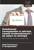 Swiadomosc konsumentów w zakresie kwestii srodowiskowych i jej wplyw na ekologie (Polish Edition) 6200849536 Book Cover