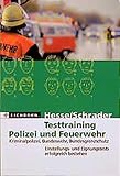 Testtraining Polizei und Feuerwehr - Kriminalpolizei, Bundeswehr, Bundesgrenzschutz - Einstellungs- und Eignungstests erfolgreich bestehen
