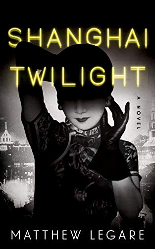 Shanghai Twilight: A Noir Thriller (Tom Lai Book 1)