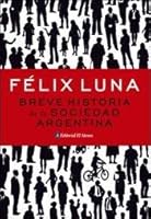 Breve historia de la sociedad argentina/ Brief History of the Argentine Society (Spanish Edition) 9500204703 Book Cover