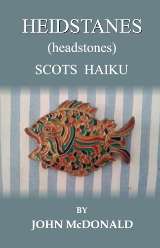 HEIDSTANES (headstones): SCOTS HAIKU