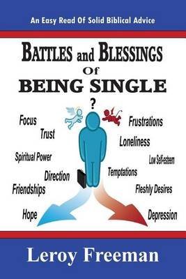 [(Battles and Blessings of Being Single : Nuggets for Christian Singles)] [By (author) Leroy Freeman] published on (June, 2012)