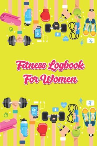 Fitness Log Book For Women: A Beautiful Workout Planner To
