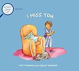 I Miss You: Grief and Mental Health Books for Kids
