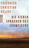 Die sieben Sprachen des Schweigens - Friedrich Christian Delius 