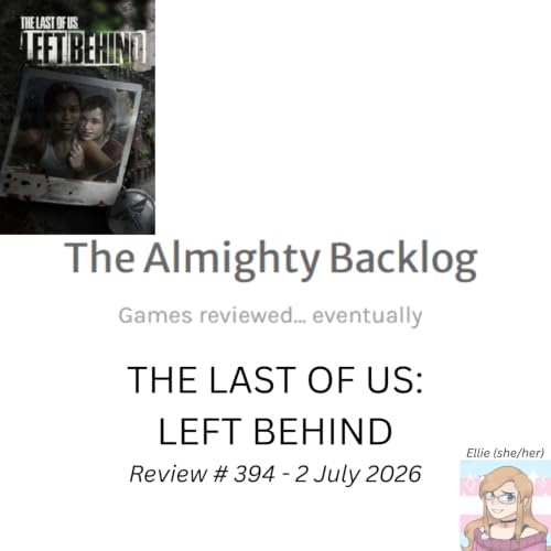 The Almighty Backlog 394 - Left Behind