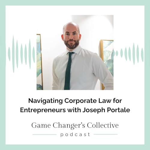 Navigating Corporate Law for Entrepreneurs with Joseph Portale