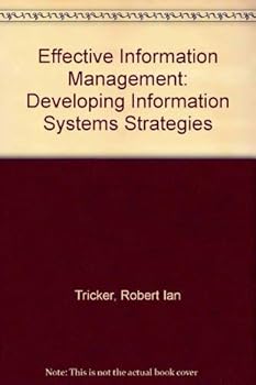 Hardcover Effective Information Management: Developing Information Systems Strategies Book