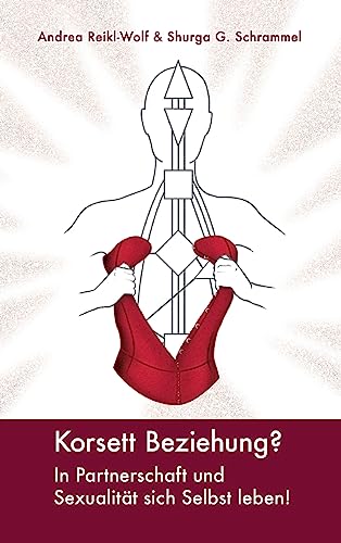Preisvergleich Produktbild Korsett Beziehung: In Partnerschaft und Sexualität sich selbst leben!