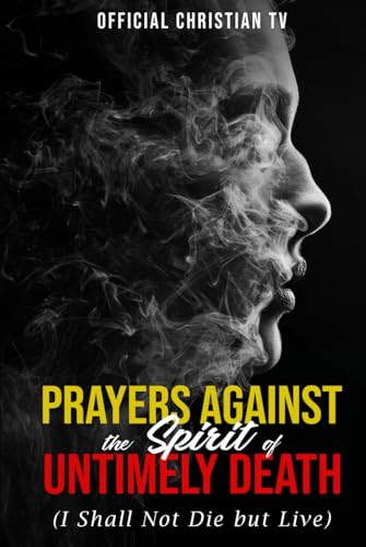 Prayers Against the Spirit of Untimely Death: I Shall Not