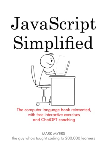 Javascript Simplified: The Computer Language Book Reinvented, With Free Interactive Exercises And Chatgpt Coaching #TOP15