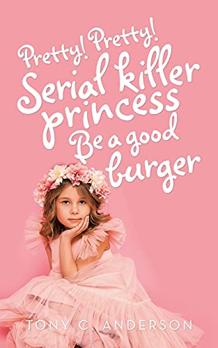 Pretty!Pretty!Serial killer princess Be a good burger