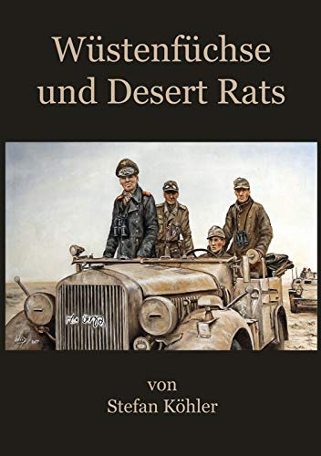 Wüstenfüchse und Desert Rats: Mit Rommel in Afrika