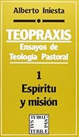 Teopraxis- 1. Ensayos de teología pastoral: 1: Espítiru y misión 8429306099 Book Cover