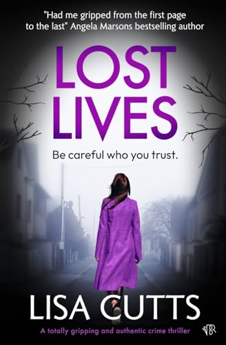 Lost Lives: A Totally Gripping And Authentic Crime Thriller