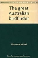 The great Australian birdfinder 0701819626 Book Cover