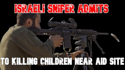 Page de couverture de Israeli Sniper Admits to Killing Children Near Aid Site