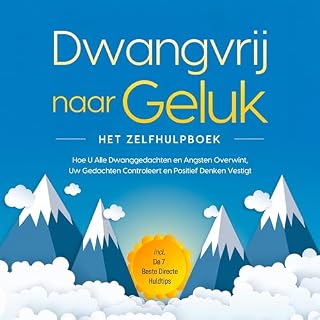 Dwangvrij naar Geluk &ndash; Het Zelfhulpboek cover art
