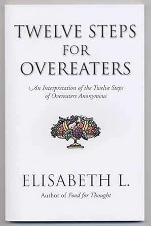 Twelve Steps For Overeaters: An Interpretation of the Twelve Steps of Overeaters Anonymous book cover