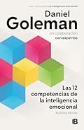 Las 12 competencias de la inteligencia emocional / Building Blocks of Emotional Intelligence: Las 12 Habilidades De La I…
