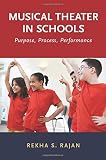 Musical Theater in Schools: Purpose, Process, Performance